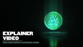 HOW TO HOST A FAN FORCE SCREENING