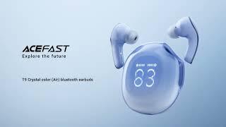 ACEFAST Crystal Air Earbuds T9