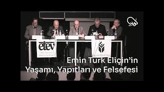 Emin Türk Eliçin’in Yaşamı, Yapıtları ve Felsefesi Sempozyumu | Makas Payı Arşiv