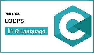 Loops In C Language | C Language Tutorial Video #25 | #CodeWithZee