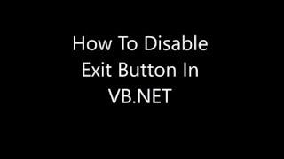 How To Disable Exit Button In VB.NET