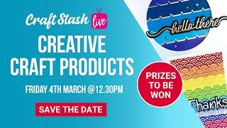 CraftStash LIVE with Lou Collins - CREATIVE CRAFT PRODUCTS