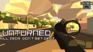 Livestream: Unturned - KILL ZEDS, DON'T GET DEDZ