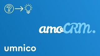 Operating Umnico in amoCRM