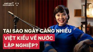 Tại sao ngày càng nhiều Việt Kiều về nước lập nghiệp? - An Võ, Founder, Janus