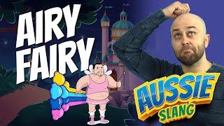 Aussie Slang: Airy Fairy | Learn Australian English