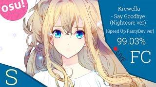 Krewella - Say Goodbye (Nightcore ver) l OSU!