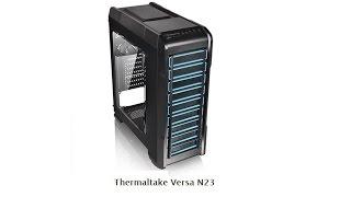 Обзор корпуса Thermaltake Versa N23  часть.1