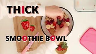 how to make a THICK smoothie bowl  Recipe