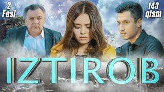 Iztirob (O'zbek serial) I Изтироб (Ўзбек сериал) 143 - Qism 2-Fasl