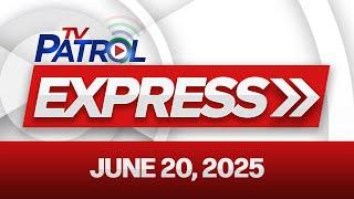 TV Patrol Express June 20, 2025