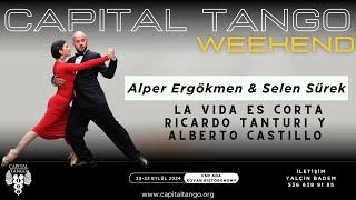 Alper Ergökmen & Selen Sürek 2-5/Capital Tango Weekend/La Vida Es Corta Ricardo Tanturi