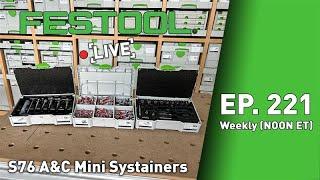 Festool Live Episode 221 - S76 A&C Mini Systainers