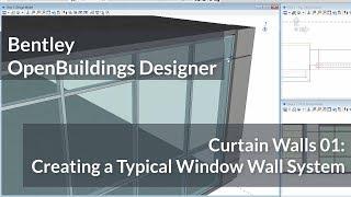 Bentley OpenBuildings: Curtain Walls: 01 Creating a Typical Window Wall System
