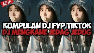 KUMPULAN DJ VIRAL TIK TOK TERBARU 2024 FULL BASS JEDAG JEDUG MENGKANE 