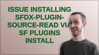 Salesforce: Issue Installing sfdx-plugin-source-read via sf plugins install