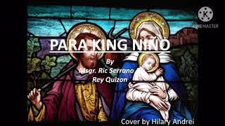 Para King Niño Lyrics and Cover By Hilary Andrei