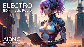  AIBMC Electronic Music Radio - 24/7 |  MORE 1000 Exclusive Tracks! | New  Tracks Every Day!