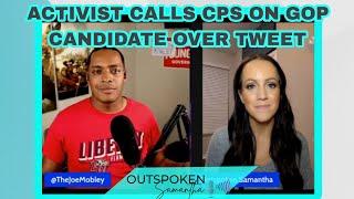 Leftist Activist Calls CPS on GOP Candidate Over a TWEET || Outspoken Samantha || 10.15.22