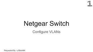 Netgear Switch: Configure VLANs