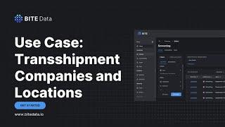A BITE Use Case: Transshipment & The BITE List