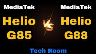 Helio G85 Vs Helio G88 | Helio G88 Vs Helio G85 | G88 Vs Helio G85 | Helio G85 Vs G88 | Tech Room