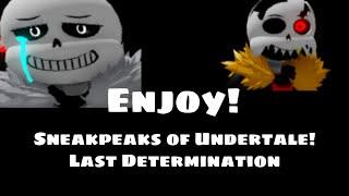 Sneakpeaks Of Undertale: The Last Determination!