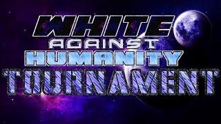 White Against Humanity Tournament Trailer (WAH-Tournament)