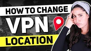 How to Change Location with VPN: Fast & Effective Method