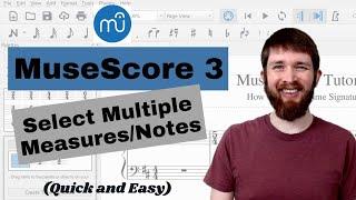 MuseScore 3: How to Select Multiple Measures and Notes, Edit in Bulk