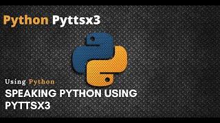 Making Python To Speak ( in 9 lines of code ) | Using Pyttsx3 | Python Tutorial | Mr.Lazy Programmer