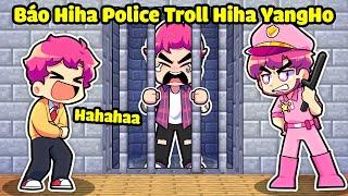 HIHA TROLL HIHA YANGHO BẰNG CÁCH BÁO HIHA POLICE TRONG MINECRAFT*HIHA POLICE HIHA YANGHO 