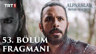 Alparslan: Büyük Selçuklu 53. Bölüm Fragmanı