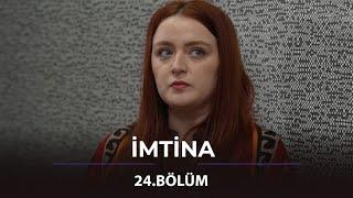 İmtina / 24.Bölüm