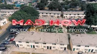 MAD NOW - PROJECK BO feat HOT SAUCE & P.POYZON