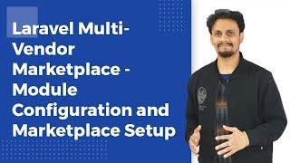 Laravel Multi-Vendor Marketplace - Module Configuration and Marketplace Setup