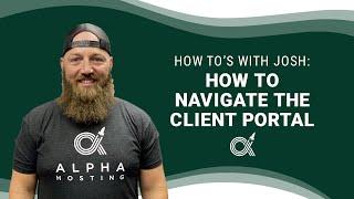 Alpha Hosting - How to Navigate the Client Portal