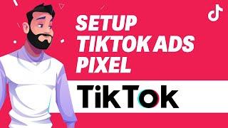 How To Set Up and Install The Tiktok Ads Pixel UPDATE 2024