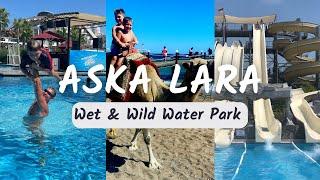 Wet & Wild /  Aska Lara Hotel Water Park Walk Through / Family Holiday Turkey