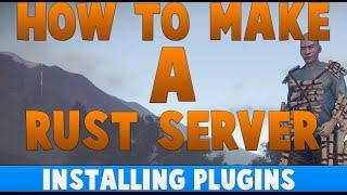 How To Create A Rust Server | Installing Plugins |