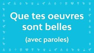 Que tes œuvres sont belles | Chant chrétien avec paroles pour le Carême et Pâques