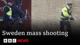 At least 10 dead in worst mass shooting in Sweden’s history | BBC News