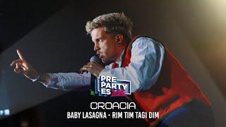 Baby Lasagna - Rim Tim Tagi Dim (Croacia ) | PrePartyES 2024