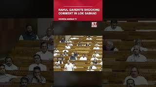 Rahul Gandhi Makes Shocking Comment In Lok Sabha | #etnow #rahulgandhi #shorts