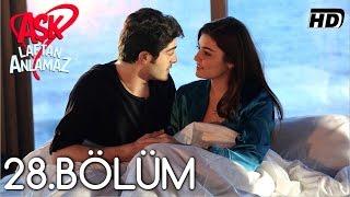 Aşk Laftan Anlamaz 28.Bölüm ᴴᴰ