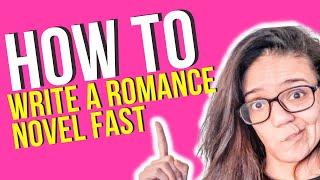 HOW TO WRITE A ROMANCE NOVEL FAST