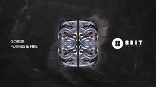 Gorge - Flames & Fire