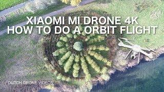 Xiaomi Mi Drone 4K How To Do A Orbit Flight