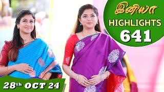 Iniya Serial | EP 641 Highlights | 28th Oct 24 | Alya Manasa | Rishi | Saregama TV Shows Tamil