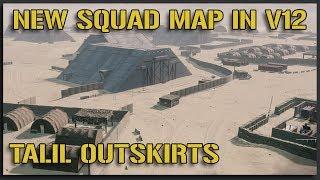 EVERYTHING NEW IN SQUAD V12 (NEW MAP TALIL OUTSKIRTS+ MAP REWORKS) - 40v40 Squad Gameplay